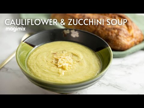Cauliflower and Zucchini Soup Recipe | Magimix Power Blender