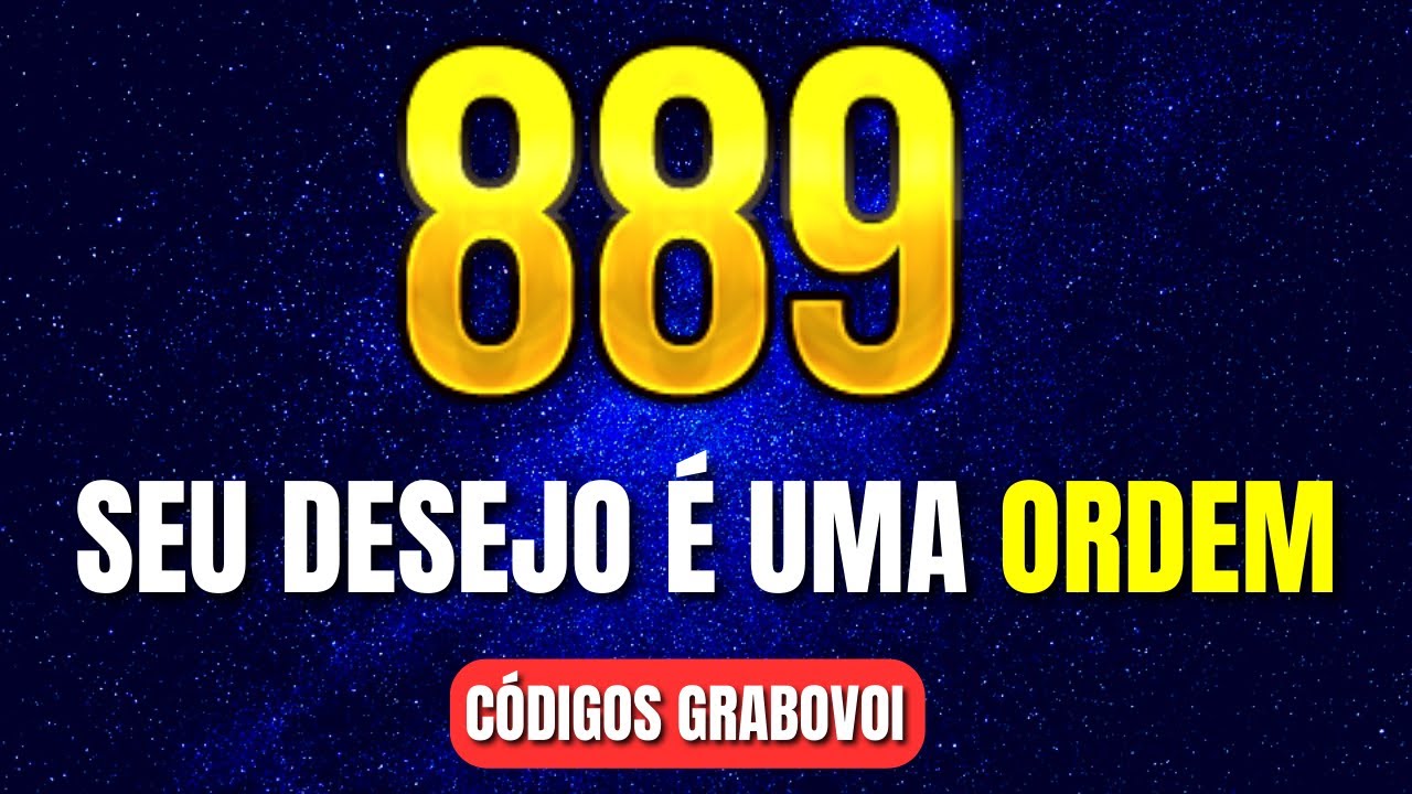 CÓDIGOS GRABOVOI PARA MATERIALIZAR UM DESEJO - 889