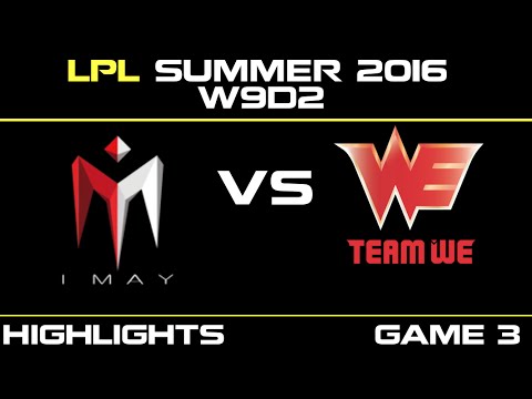 IM vs WE Game 3 Highlights Tencent LPL Summer 2016 W9D2 I May vs Team WE   WE vs IM   LPL LOL