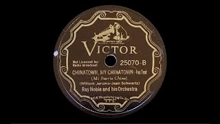 “Chinatown, My Chinatown” by Ray Noble and his Orchestra 1935
