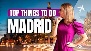 BEST THINGS TO DO IN MADRID! Must-See Attractions!