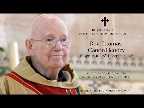 Requiem Mass for the Repose of Rev. Thomas Canon Hendry