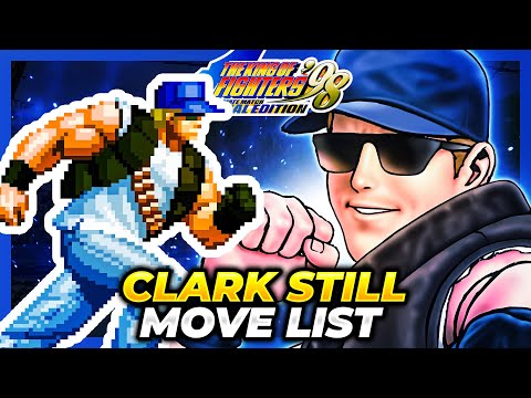CLARK STILL MOVE LIST - The King of Fighters '98 Ultimate Match Final Edition (KOF98UMFE)