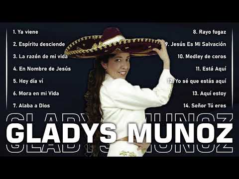 Gladys Muñoz 🌟 Voz Profética 🎶 Las Canciones Cristianas Más Queridas