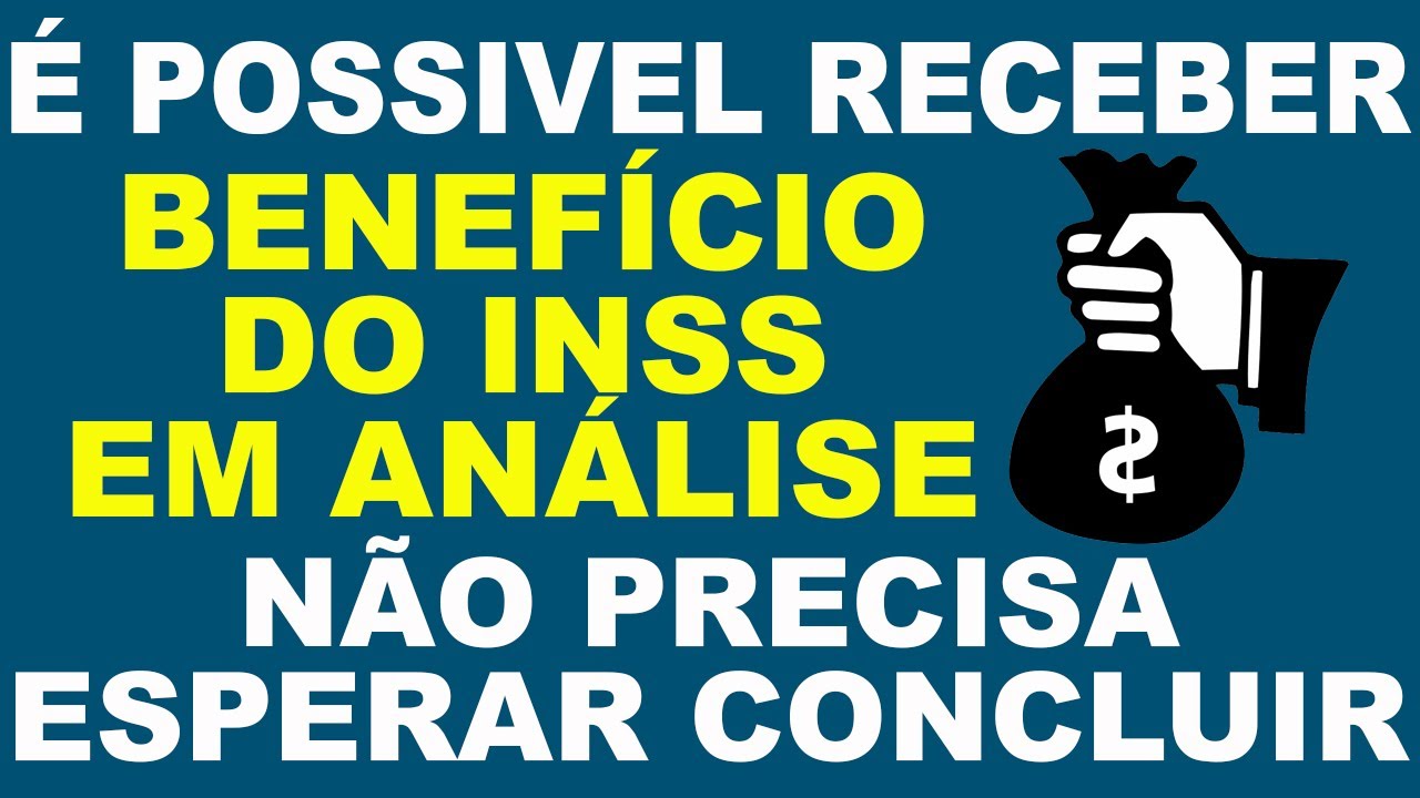 Não precisa esperar concluir a análise para receber o dinheiro do benefício do INSS