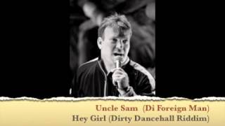 Uncle Sam- Hey Lady (Dirty Dancehall Riddim)