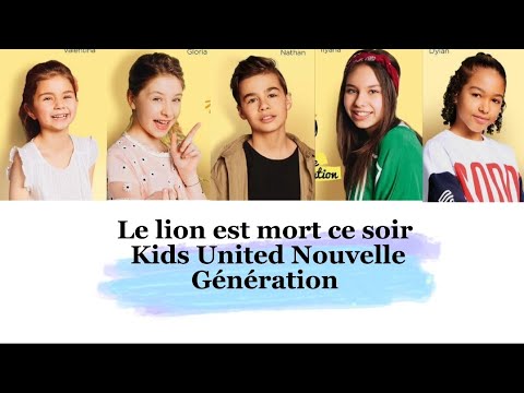 Kids United NG - Le lion est mort ce soir (paroles)