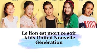 Kids United NG - Le lion est mort ce soir (paroles)