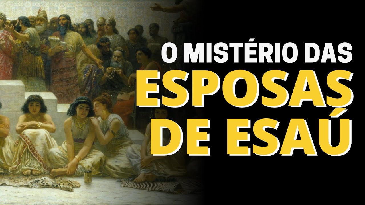 QUEM ERAM AS ESPOSAS DE ESAÚ? (JUDITE, BASEMATE, MAALATE, ADA, OOLIBAMA)