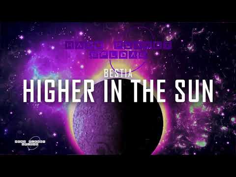 Bestia - Higher In The Sun (Extended Mix)