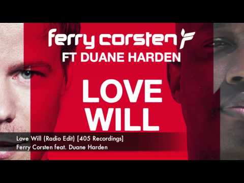 Ferry Corsten feat. Duane Harden - Love Will (Radio Edit) [405 Recordings]