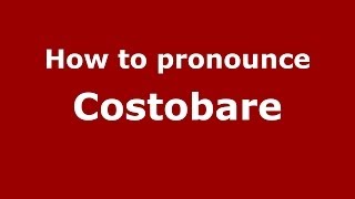 How to pronounce Costobare