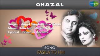 Fasila To Hai  Ghazal Song  Jagjit Singh Chitra Si