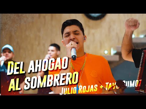 Del Ahogao, El Sombrero - Julio Rojas & Tavo Sumoza - #PaBeber - (En Vivo)