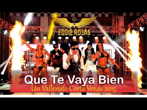 Eddie Rojas - Que Te Vaya Bien / Video Oficial 2015