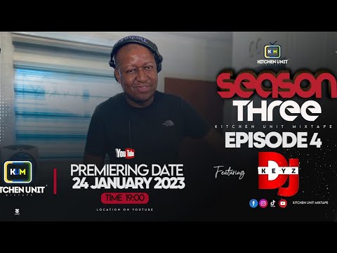 Amapiano | Kitchen Unit Mixtape S3 E4 Dj Keyz