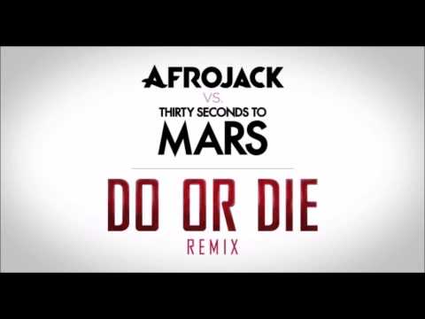 Afrojack vs Thirty Seconds To Mars Do Or Die Remix Audio