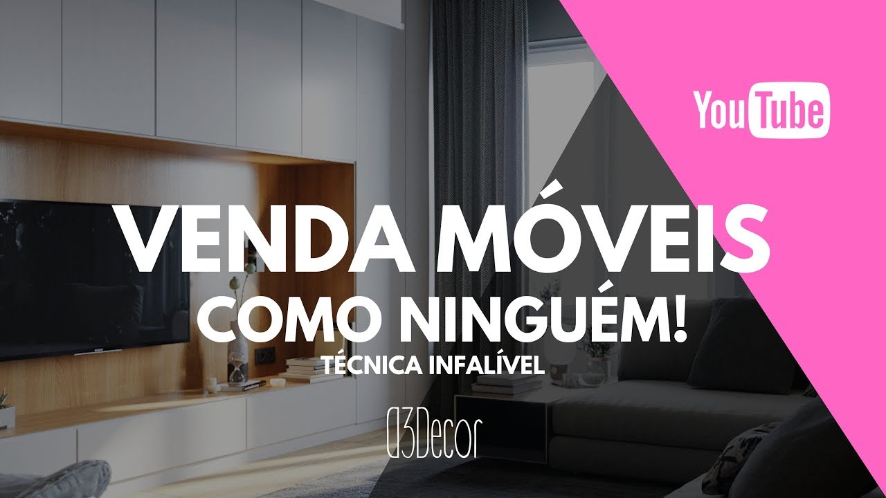 Como vender móveis como ninguém - Técnica Infalível