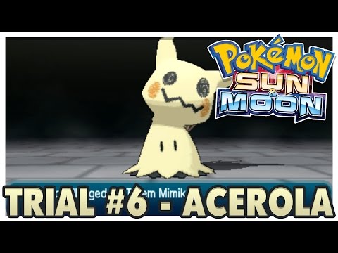 Pokemon Sun and Moon | Trial #6 - Acerola!