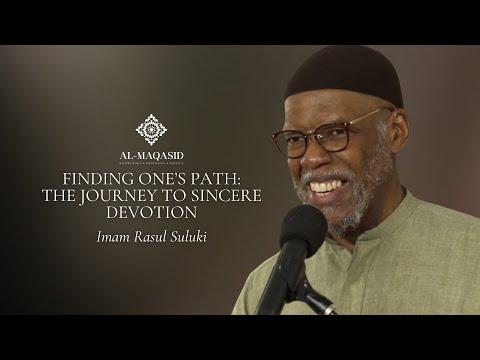 Finding One’s Path: The Journey to Sincere Devotion - Imam Rasul Suluki