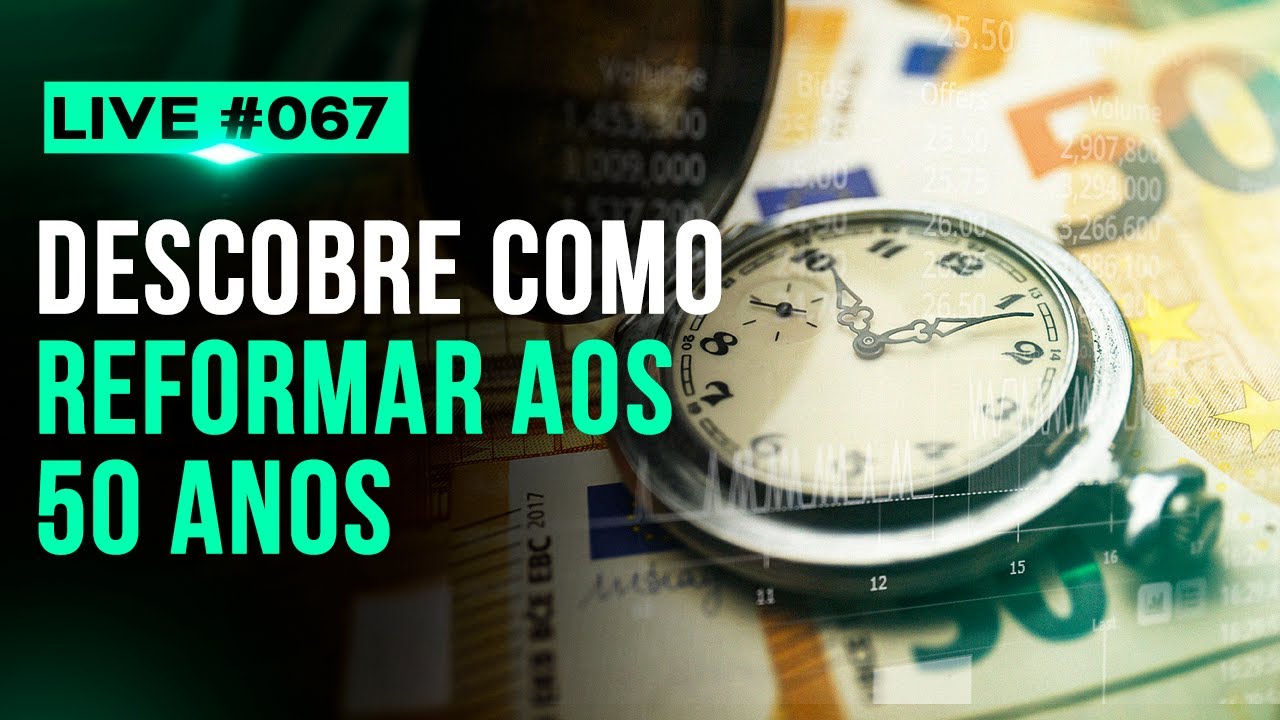 LIVE #067 - Descobre Como Reformar aos 50 Anos