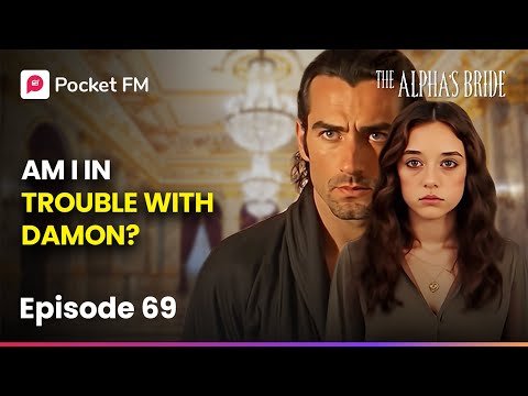 The Alpha's Bride New | Ep 69 | Am I in Trouble with Damon?