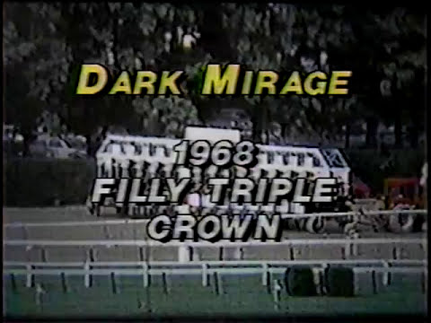 Dark Mirage - 1968 (1st Filly Triple Crown winner)