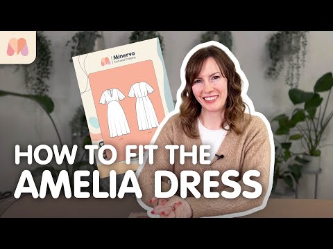 How to Fit the Minerva Exclusive Amelia Dress Pattern