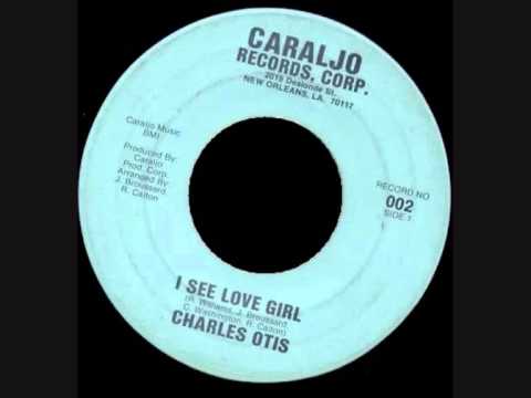 Charles Otis - I See Love Girl