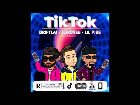 DRIFTLAI X LIL PIBE • TIK TOK (AUDIO)😷😷 PROD BY LEIROSEE