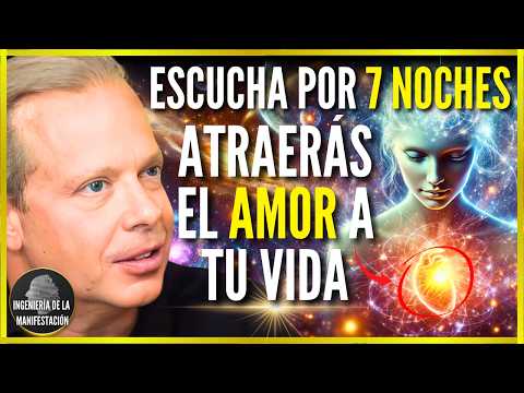 🛑ESCUCHA 7 NOCHES Y ATRAE EL AMOR A TU VIDA (HIPNOSIS PARA ATRAER UNA RELACIÓN) | DR. JOE DISPENZA