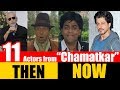 11 Bollywood Actors From Chamatkar 1992 THEN And NOW 2018