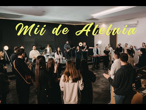 Mii de Aleluia - Deea & Seby Axinte | Elisa D. | Lucruri Noi Worship Botoșani