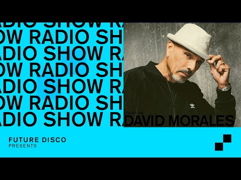 Future Disco Radio - 285 - David Morales Guest Mix