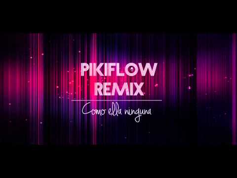 Pikiflow Remix - Como Ella Ninguna (Preview)