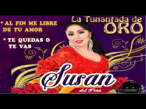 SUSAN DEL PERU -AL FIN ME LIBRE DE TU AMOR, TE QUEDAS O TE VAS