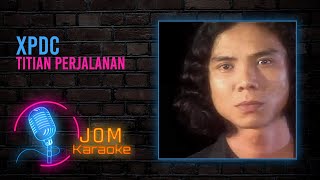 Download lagu XPDC - Titian Perjalanan ( Karaoke Video) mp3