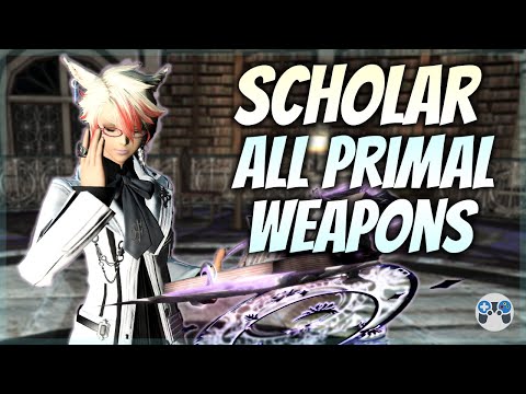 ALL Scholar / SCH Primal Weapons - FFXIV