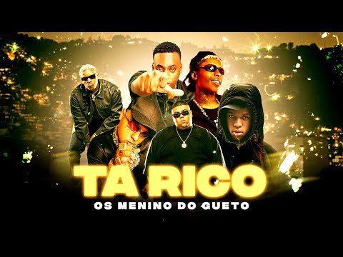 Tá Rico Os Menino do Gueto - Ig, Negão Original, Ryan SP, GP, Meno K, Du L, Guizinho Niazi