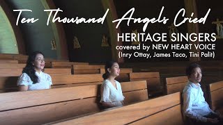 TEN THOUSAND ANGELS CRIED | covered by NEW HEART VOICE (Inry Ottay, James Taco, Tini Palit)