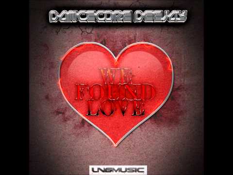 Dancecore Deejay - We Found Love (Diamond Boy & Morty Simmons Remix Edit)