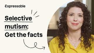 Get the facts about selective mutism