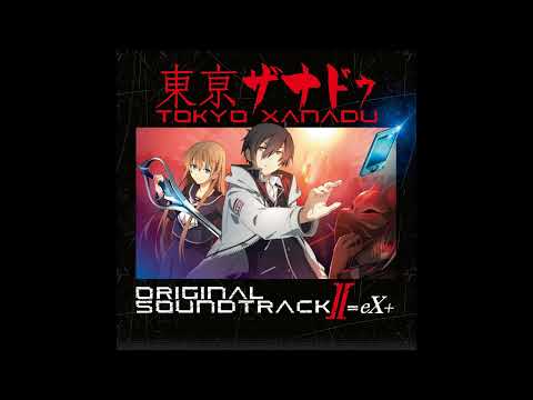 Tokyo Xanadu OST II=eX+ - Earnestly Advance