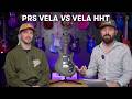 Original PRS Vela vs New Vela HHT: Is the New One 'Better'?