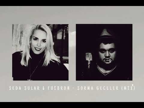 SEDA SULAR & FUİBRON - SORMA GECELER (MİX)
