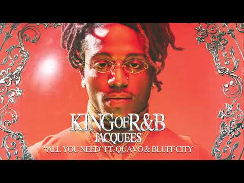 Jacquees - All You Need ft. Quavo & Bluff City (Official Audio)