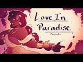 Love In Paradise EPIC The Musical Animatic