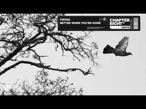 Pierse  - Better When You're Gone (Official)