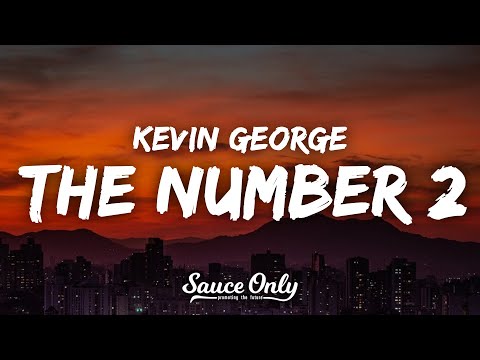 Kevin George - THE NUMBER 2 (Lyrics)