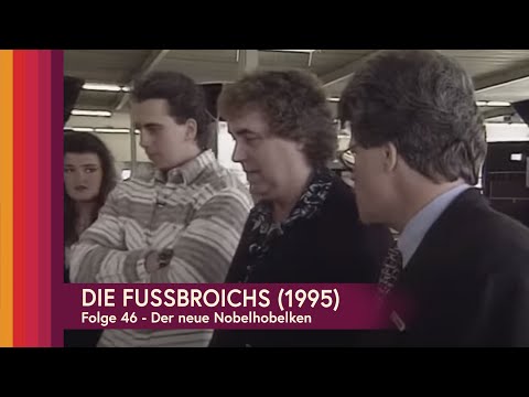 Die Fussbroichs - 46. Der neue Nobelhobel